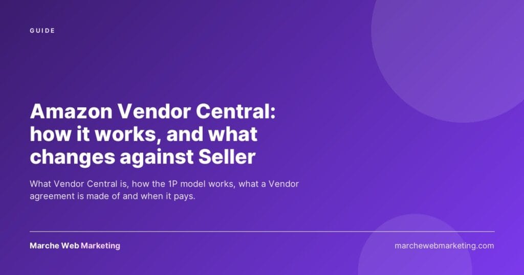 Amazon Vendor Central: how it works, and what changes against Seller